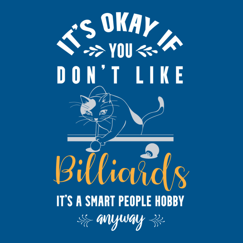 Its Okay If You Dont Like Billiards Its A Smart Pe Classic T-shirt | Artistshot