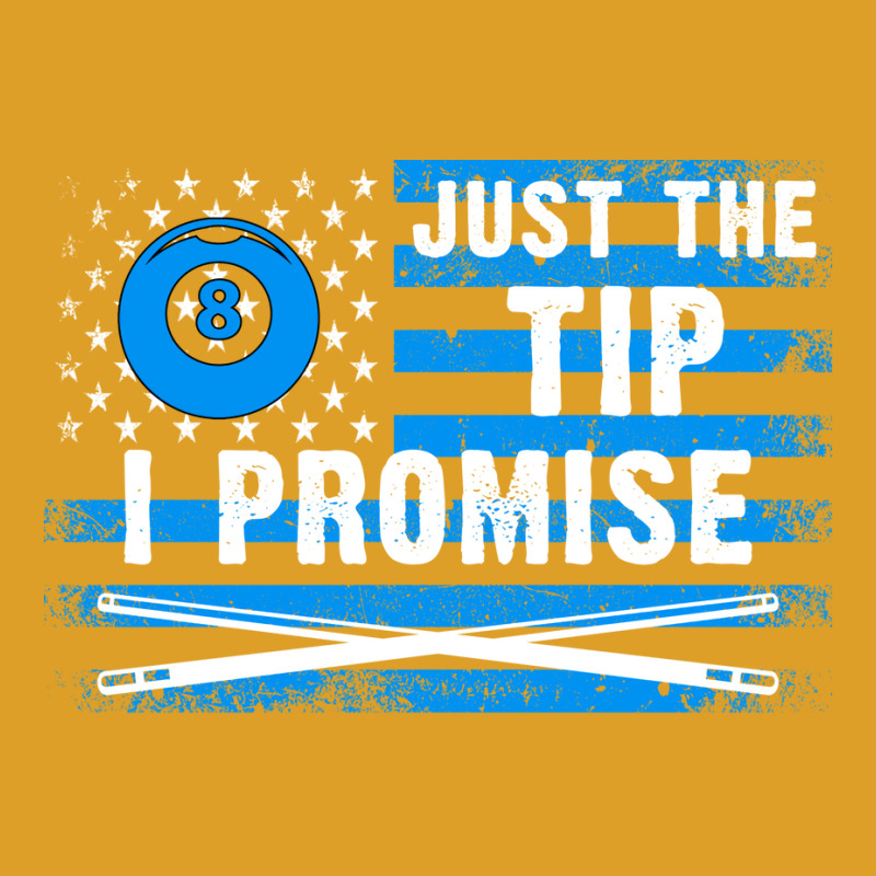 Just The Tip I Promise Funny Billiards American Fl T-shirt | Artistshot