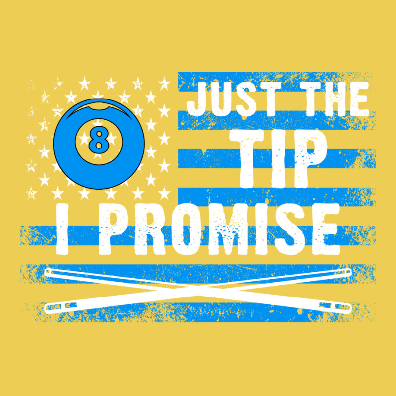 Just The Tip I Promise Funny Billiards American Fl Graphic T-shirt | Artistshot