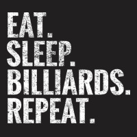 Eat Sleep Billiards Repeat 1 T-shirt | Artistshot