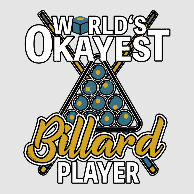 Worlds Okayest Billard Player Exclusive T-shirt | Artistshot