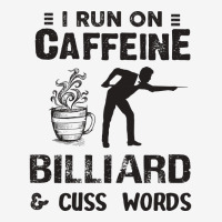 I Run On Caffeine Billiard And Cuss Words Scorecard Crop Tee | Artistshot