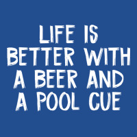 Life Is Better With A Beer And A Pool Cue Unisex Hoodie | Artistshot