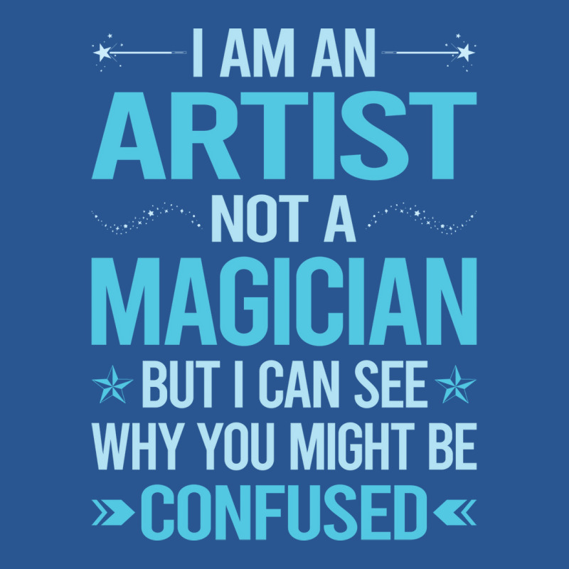 Not A Magician Artist T-shirt | Artistshot