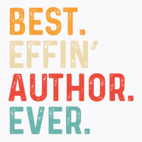 Best Effin Author Everretro Humor T-shirt | Artistshot