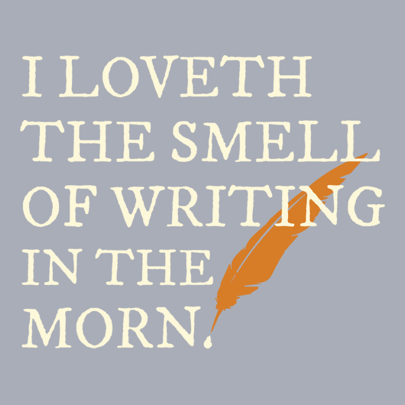 I Love The Smell Of Writing In The Morning Shakesp Tank Dress by sarsarrennen0 | Artistshot