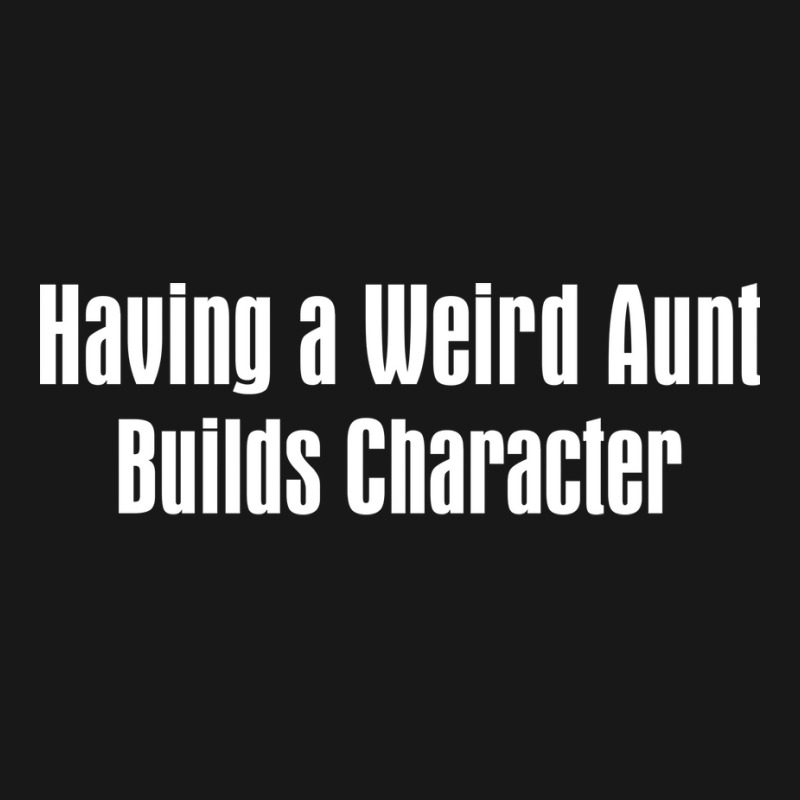 Having A Weird Aunt Builds Character Boy Flannel Shirt by abadchzoumae | Artistshot