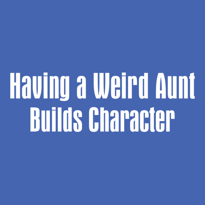 Having A Weird Aunt Builds Character Boy Zipper Hoodie by abadchzoumae | Artistshot