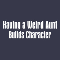 Having A Weird Aunt Builds Character Boy Long Sleeve Shirts | Artistshot