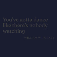 William W Purkey Youve Gotta Dance Like Theres Nob Women's V-neck T-shirt | Artistshot