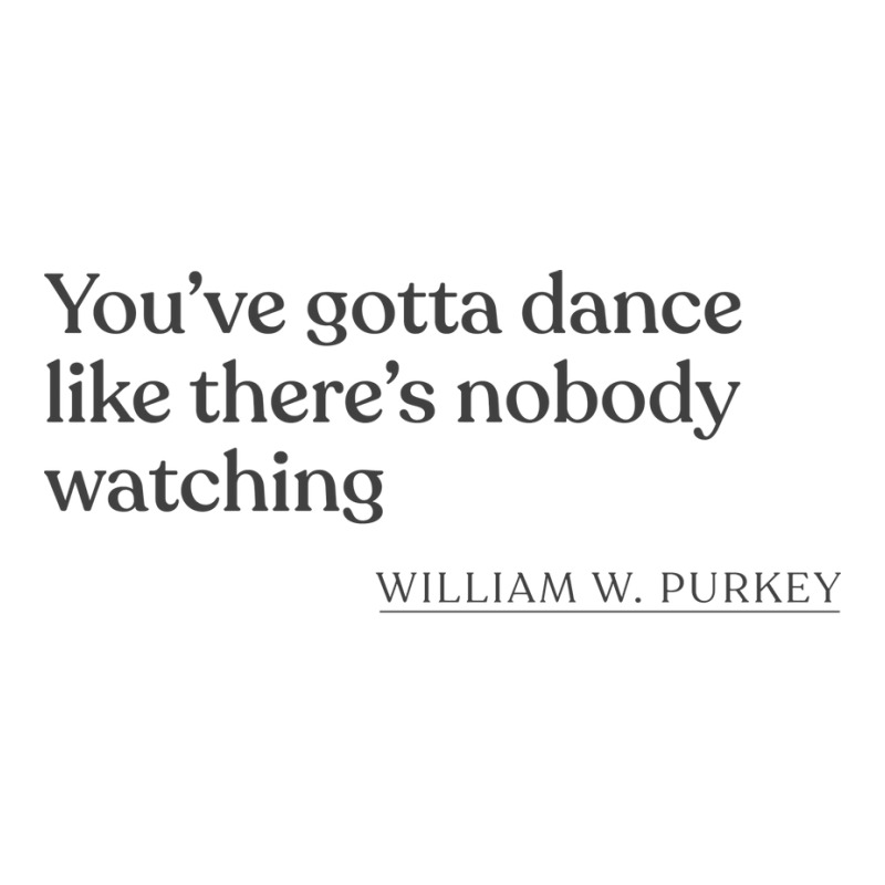 William W Purkey Youve Gotta Dance Like Theres Nob Maternity Scoop Neck T-shirt by jaymarkayeluw | Artistshot