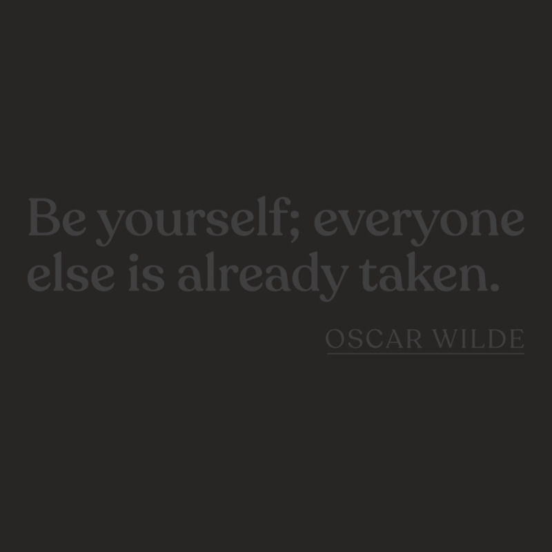 Oscar Wilde Be Yourself Everyone Else Is Already T Ladies Fitted T-Shirt by rmehavoliow | Artistshot