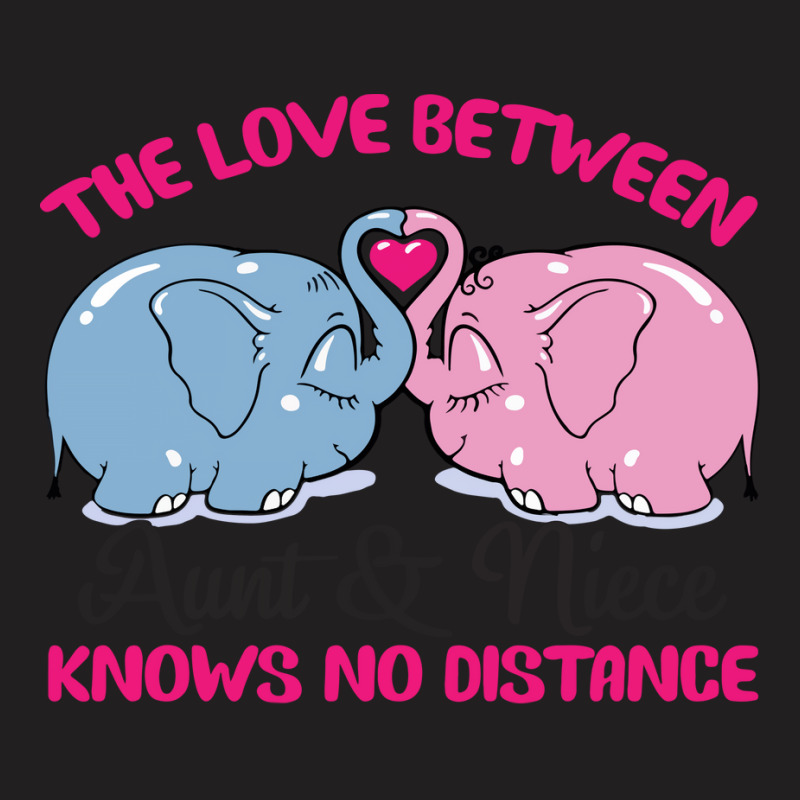 The Love Between Aunt And Niece Knows No Distance T-shirt | Artistshot