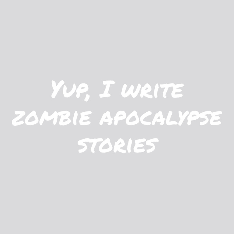 Yup I Write Zombie Apocalypse Stories Love Women's Triblend Scoop T-shirt by dervenbakensz | Artistshot