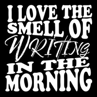 I Love The Smell Of Writing In The Morning Writer Women's V-neck T-shirt | Artistshot