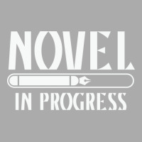 Novel In Progress Writers Gift T-shirt | Artistshot