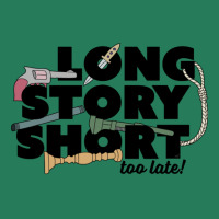 Long Story Short T-shirt | Artistshot