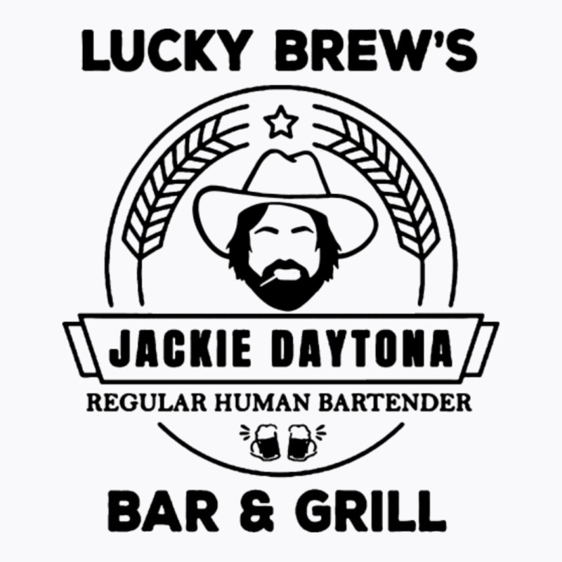 Jackie Daytona   Lucky Brew's Bar And Grill   What T-Shirt by fizzoviklea | Artistshot