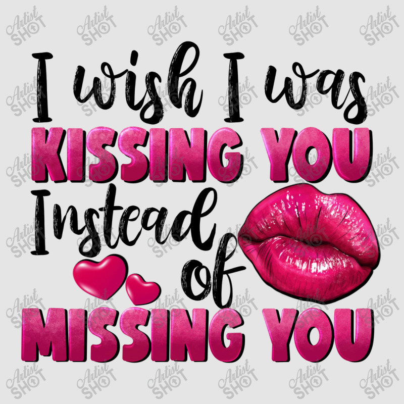 I Wish I Was Kissing You Instead Of Missing You Exclusive T-shirt by FaDigitalArtStudio | Artistshot