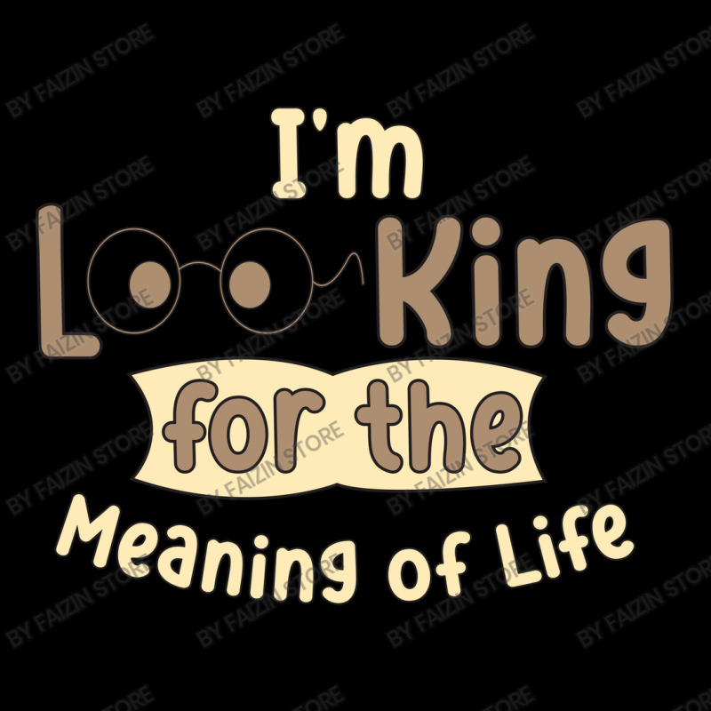 I'm Looking For The Meaning Of Life Long Sleeve Shirts | Artistshot