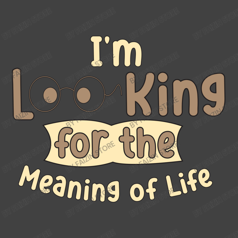 I'm Looking For The Meaning Of Life Vintage T-shirt | Artistshot