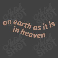 On Earth As It Is In Heaven Throw Pillow Vintage T-shirt | Artistshot