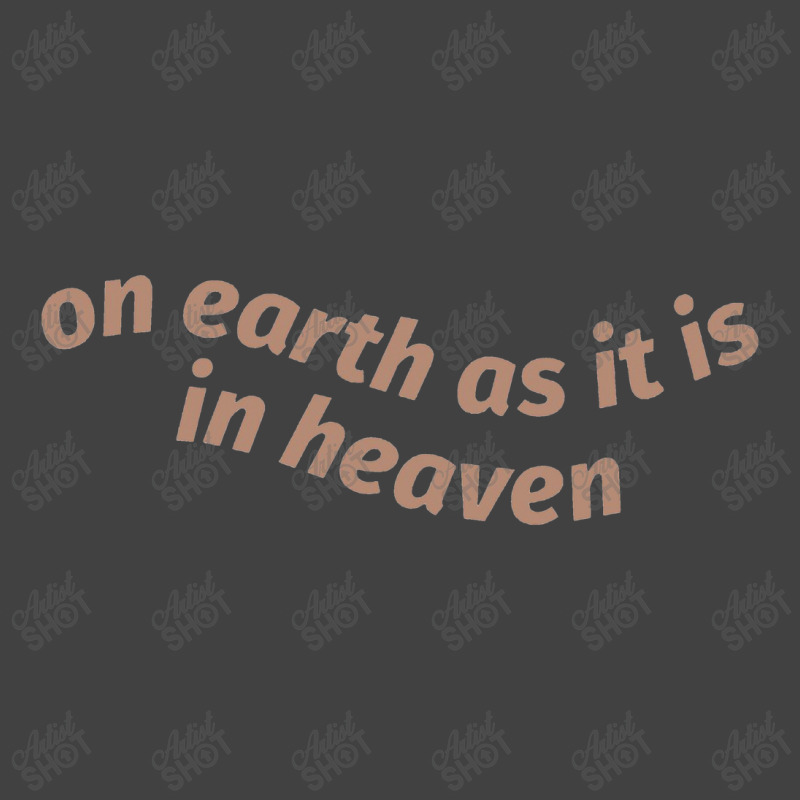 On Earth As It Is In Heaven Throw Pillow Vintage T-shirt | Artistshot