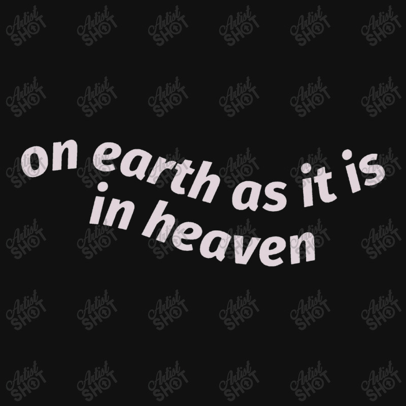 On Earth As It Is In Heaven Graphic T-shirt | Artistshot