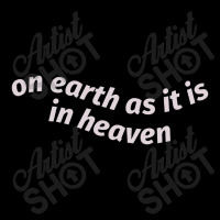 On Earth As It Is In Heaven Long Sleeve Shirts | Artistshot