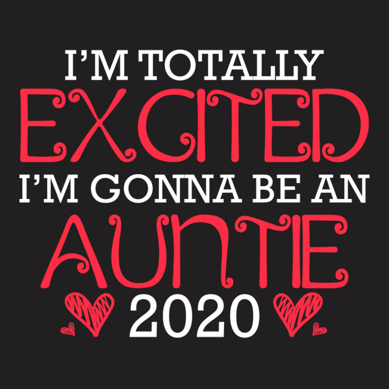 Im Totally Excited Im Gonna Be Auntie Vintage T-shirt | Artistshot