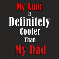 My Aunt Is Definitely Cooler Than My Dad Cool Red Ladies Fitted T-shirt | Artistshot