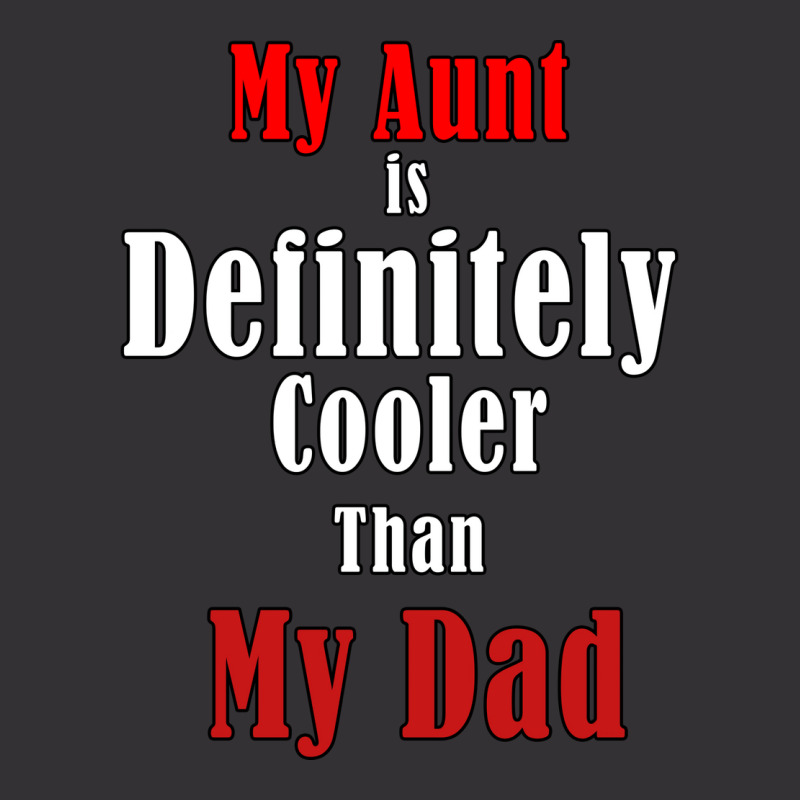 My Aunt Is Definitely Cooler Than My Dad Cool Red Vintage Hoodie | Artistshot