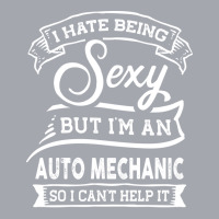 I Hate Being Sexy But Im A Auto Mechanic Funny Quo Long Sleeve Shirts | Artistshot