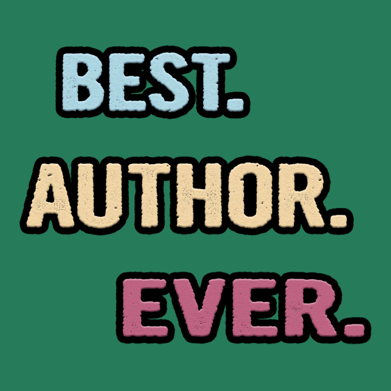 Best Author Ever Nice Gift Idea T-shirt | Artistshot