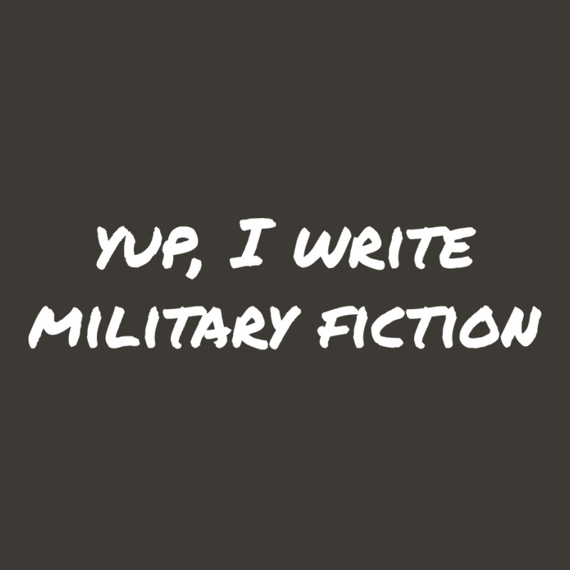 Yup I Write Military Fiction Gift Bucket Hat by vermaohlerb | Artistshot