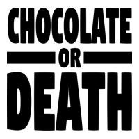 Chocolate Or Death Gift Long Sleeve Shirts | Artistshot