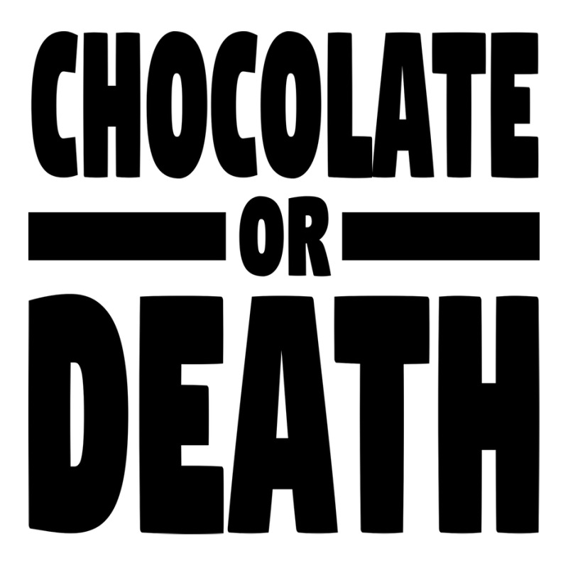 Chocolate Or Death Gift Long Sleeve Shirts by alheklupsm | Artistshot