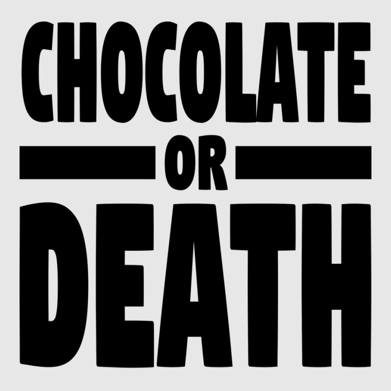 Chocolate Or Death Gift Unisex Jogger by alheklupsm | Artistshot