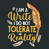 I Am A Writer I Do Not Tolerate Reality Trending Women's Triblend Scoop T-shirt | Artistshot