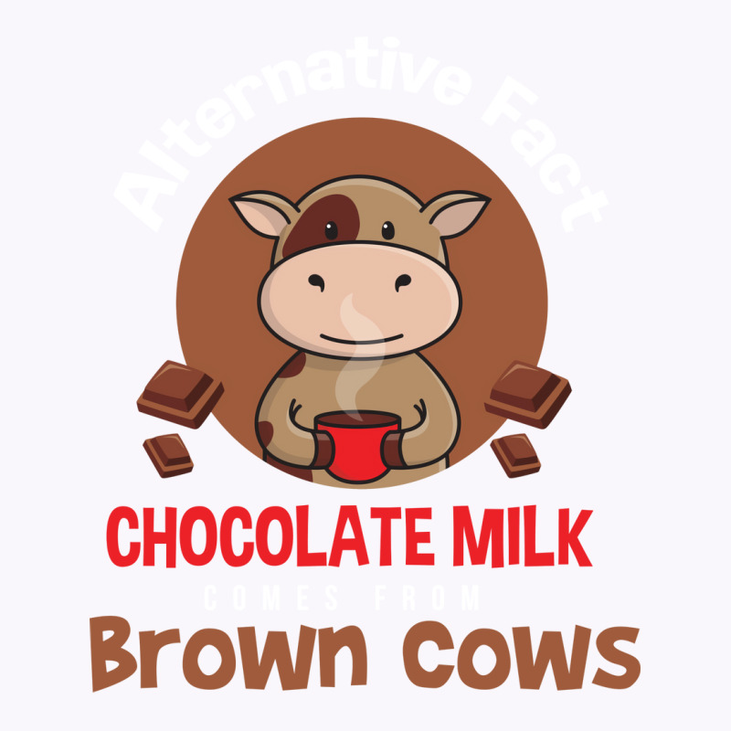 Chocolate Milk Brown Cows Chocolate Quote Tank Top | Artistshot