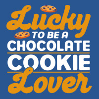 Lucky To Be A Chocolate Cookie Lover Baking Chocol T-shirt | Artistshot