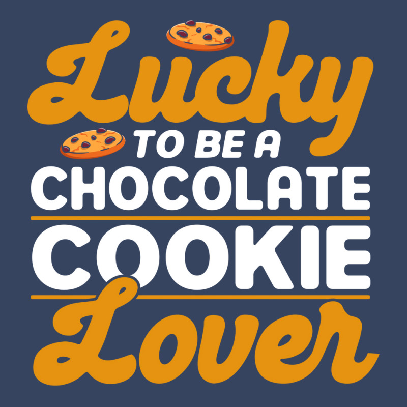 Lucky To Be A Chocolate Cookie Lover Baking Chocol Exclusive T-shirt | Artistshot