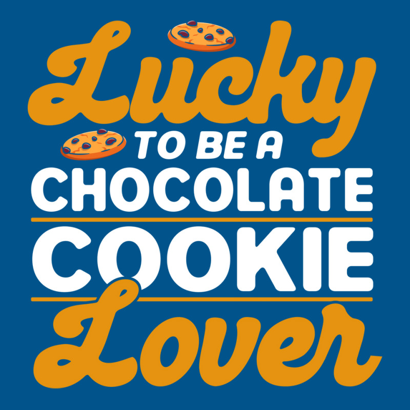 Lucky To Be A Chocolate Cookie Lover Baking Chocol Classic T-shirt | Artistshot