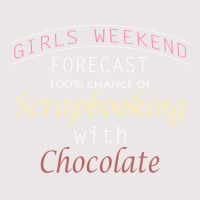 Girls Weekend Forecast Scrapbooking With Chocolate Pocket T-shirt | Artistshot