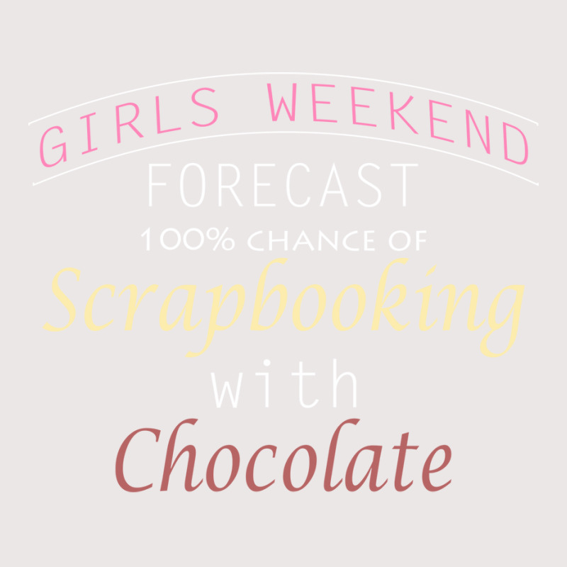 Girls Weekend Forecast Scrapbooking With Chocolate Pocket T-Shirt by volnybareenb | Artistshot