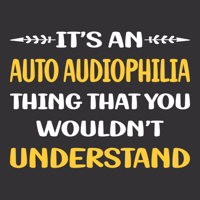 You Would Not Understand Auto Audiophilia Blue Vintage Hoodie by nocniwignera | Artistshot