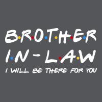 Brother In Law Ill Be There For You Ladies Fitted T-shirt | Artistshot