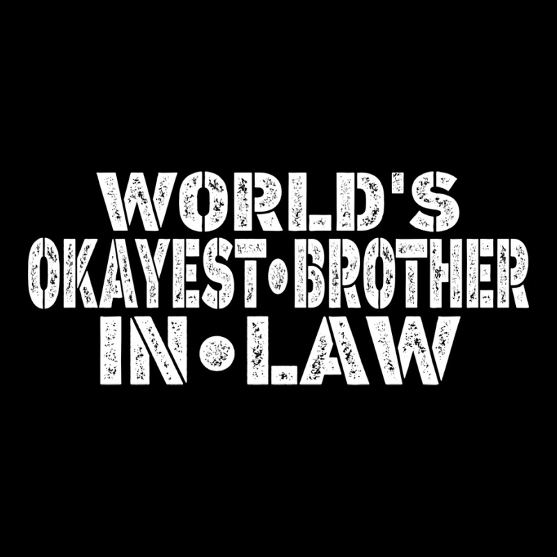 Funny Worlds Okayest Brother In Law Brother Birthd Maternity Scoop Neck T-shirt by kuwukmauser8 | Artistshot