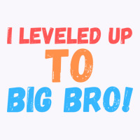 I Leveled Up To Big Bro 6 Tank Top | Artistshot