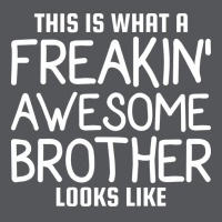 This Is What A Freakin Awesome Brother Looks Like Ladies Fitted T-shirt | Artistshot